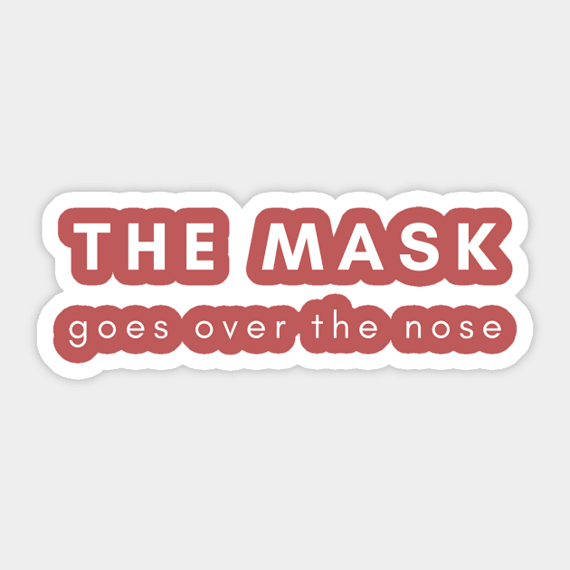 This mask goes over the nose Sticker by rachball